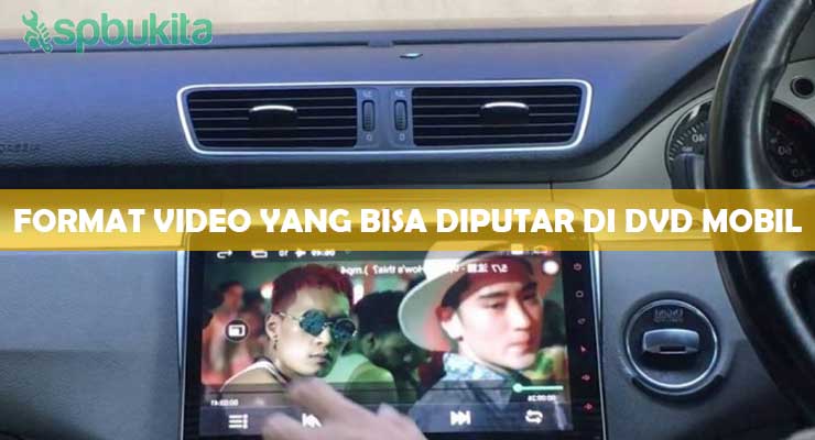 Format Video yang bisa diputar di DVD mobil