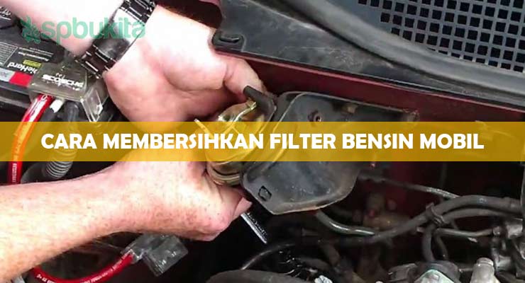 Cara Membersihkan Filter Bensin Mobil.