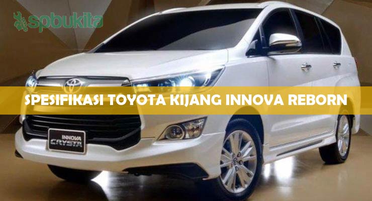 Spesifikasi Toyota Kijang Innova Reborn.