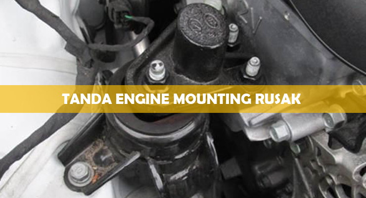 Tanda Engine Mounting Rusak